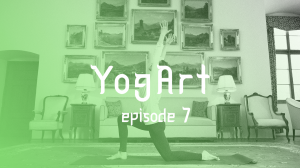 YogArt Episode 7
