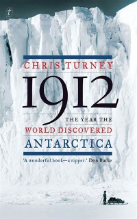 1912: The Year the World Discovered Antarctica