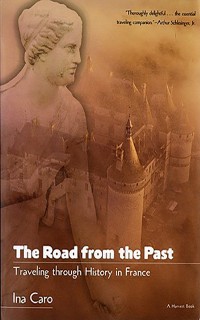 The Road from the Past: Traveling through History in France