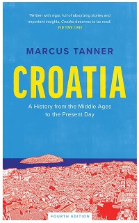 Croatia: A History from the Middle Ages to the Present Day